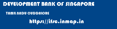 DEVELOPMENT BANK OF SINGAPORE  TAMIL NADU CUDDALORE    ifsc code